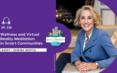 SCP E238 Wellness and Virtual Reality Meditation in Smart Communities, with Edwina Griffin