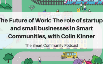 SCP E137 The Future of Work: The role of startups and small businesses in Smart Communities, with Colin Kinner