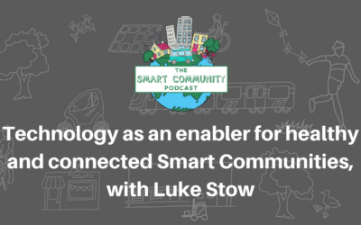 SCP  E173 Technology as an enabler for healthy and connected Smart Communities, with Luke Stow