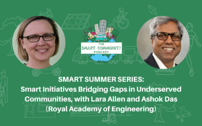 SCP E210 Summer Series: Smart Initiatives Bridging Gaps in Underserved Communities, with Lara Allen and Ashok Das (Royal Academy of Engineering)