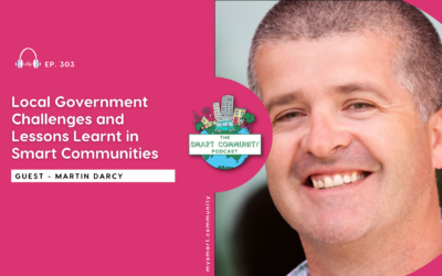 SCP E303 Local Government Challenges and Lessons Learnt in Smart Communities, with Martin Darcy￼