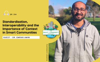 SCP E314 Standardisation, Interoperability and the Importance of Context in Smart Communities, with Dr. Emran Amin