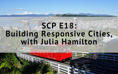 SCP EP18: Building Responsive Cities, with Julia Hamilton