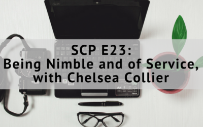 SCP E23: Being Nimble and of Service, with Chelsea Collier