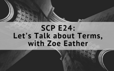 SCP E24 – Let’s Talk about Terms, with Zoe Eather