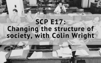 SCP EP17: Changing the structure of society, with Colin Wright