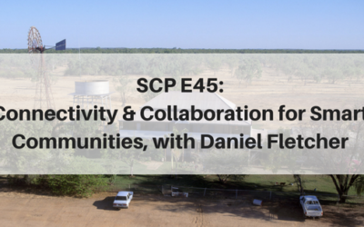 SCP E45: Connectivity and Collaboration for Smart Communities, with Daniel Fletcher