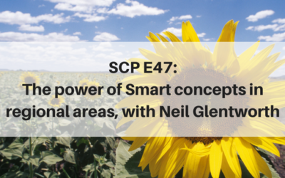 SCP E47: The power of Smart concepts in regional areas, with Neil Glentworth