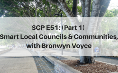 SCP E51: Smart Local Councils and Communities (Part 1), with Bronwyn Voyce