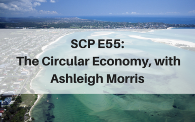 SCP E55: The Circular Economy, with Ashleigh Morris