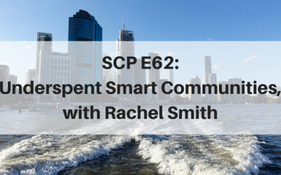 SCP E62: Underspent Smart Communities, with Rachel Smith